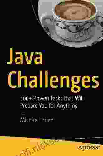 Java Challenges: 100+ Proven Tasks that Will Prepare You for Anything