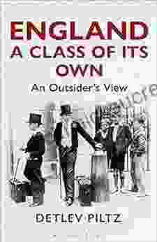 England: A Class Of Its Own: An Outsider S View