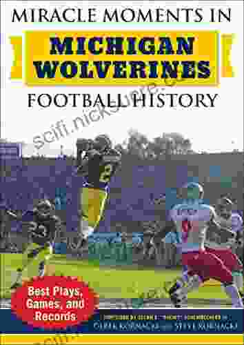 Miracle Moments In Michigan Wolverines Football History: Best Plays Games And Records