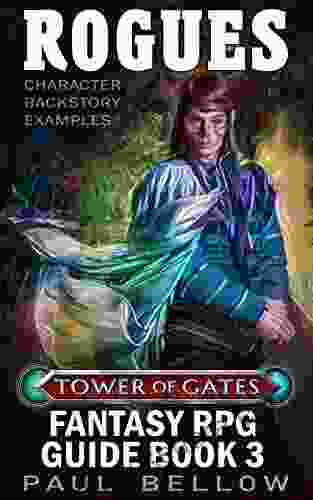 Rogues: Character Backstory Examples (Tower of Gates Fantasy RPG Guide 3)