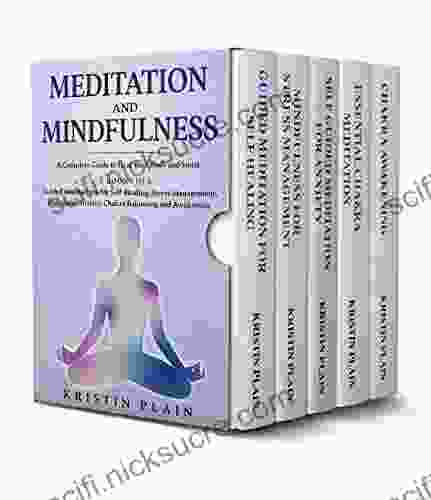 MEDITATION AND MINDFULNESS: A Complete Guide to Heal Your Body and Spirit 5 in 1: Guided Meditations for Self Healing Stress Management Overcome Anxiety Chakra Balancing and Awakening