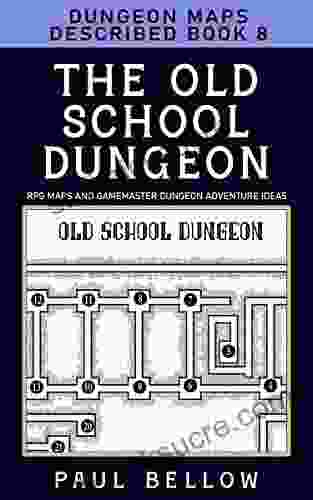 The Old School Dungeon: Dungeon Maps Described 8 (RPG Maps And Gamemaster Dungeon Adventure Ideas)