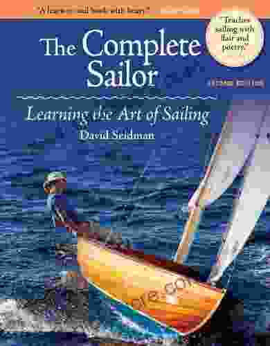 The Complete Sailor Second Edition: Learning The Art Of Sailing