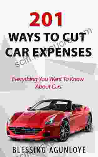 201 WAYS TO CUT CAR EXPENSES: EVERYTHING YOU WANT TO KNOW ABOUT CARS