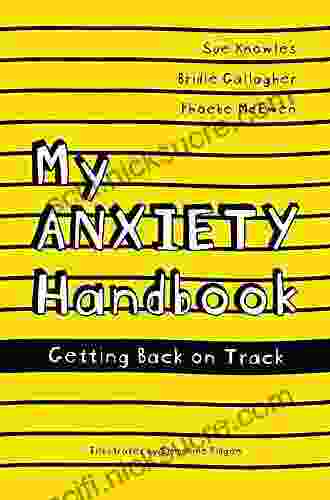 My Anxiety Handbook: Getting Back On Track (Handbooks Series)