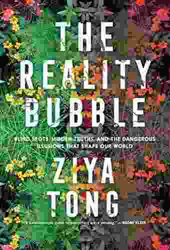 The Reality Bubble: How Science Reveals the Hidden Truths that Shape Our World