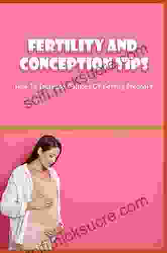 Fertility And Conception Tips: How To Increase Chances Of Getting Pregnant