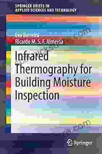 Infrared Thermography For Building Moisture Inspection (SpringerBriefs In Applied Sciences And Technology)