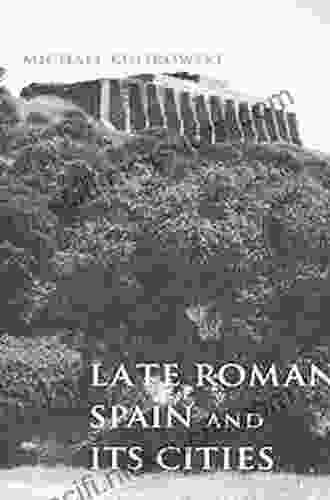 Late Roman Spain and Its Cities (Ancient Society and History)