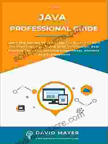 Java Professional Guide: Learn The Secrets Of Java Pass The Exam And Earn The Most Important World Wide Certification Real Practice Test With Detailed Screenshots Answers And Explanations