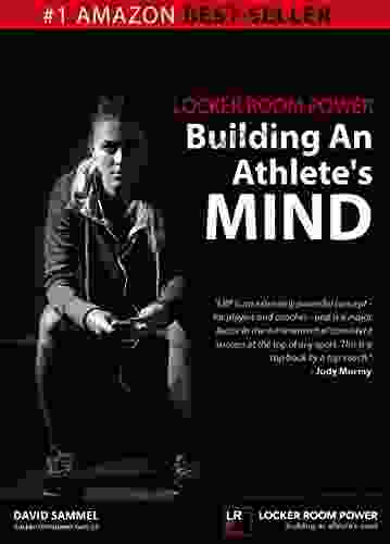 Locker Room Power: Building An Athlete S Mind