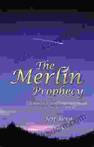 The Merlin Prophecy: A Mystic Legend And His Crusade Into The New World