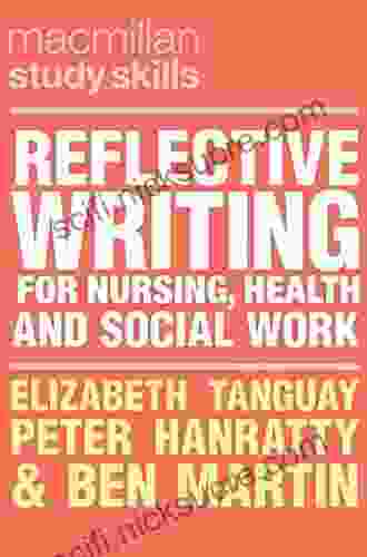 Reflective Writing For Nursing Health And Social Work (Macmillan Study Skills)