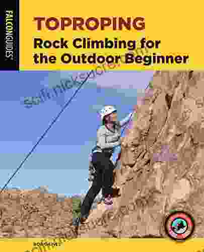 Toproping: Rock Climbing for the Outdoor Beginner (How To Climb Series)