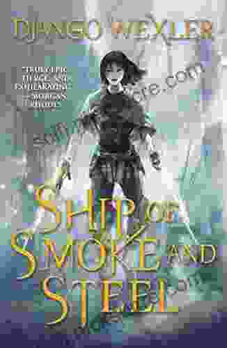 Ship of Smoke and Steel: The Wells of Sorcery One (The Wells of Sorcery Trilogy 1)