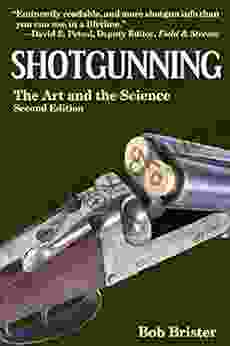 Shotgunning: The Art And The Science