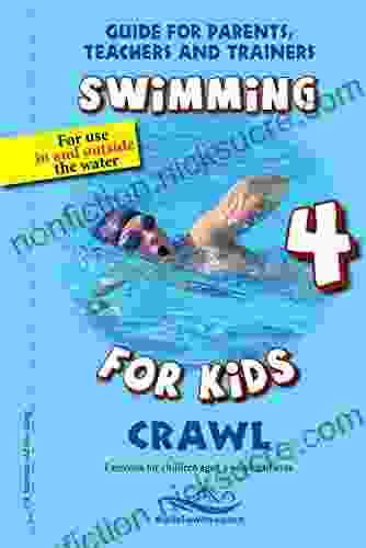 15 Tips For A Good Swim Lesson : Swimming For Kids 10 (Guide For Parents Teachers And Trainers)