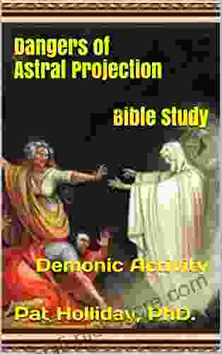 Dangers Of Astral Projection Bible Study: Demonic Activity
