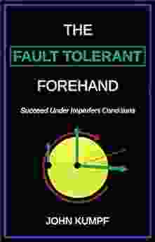 The Fault Tolerant Forehand: Succeed Under Imperfect Conditions