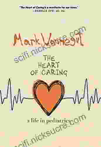 The Heart Of Caring: A Life In Pediatrics