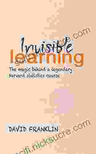 Invisible Learning: The Magic Behind Dan Levy S Legendary Harvard Statistics Course