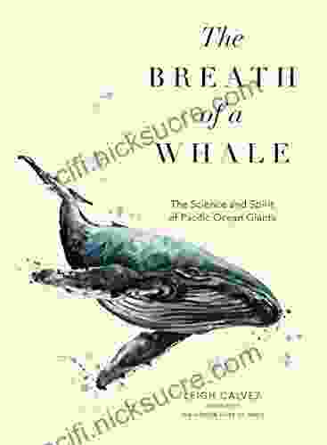 The Breath Of A Whale: The Science And Spirit Of Pacific Ocean Giants