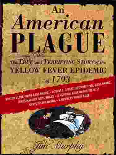 An American Plague: The True And Terrifying Story Of The Yellow Fever Epidemic Of 1793 (Newbery Honor Book)