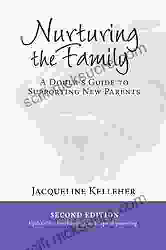 Nurturing The Family: A Doula S Guide To Supporting New Parents