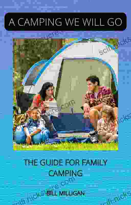 A CAMPING WE WILL GO: THE GUIDE FOR FAMILY CAMPING