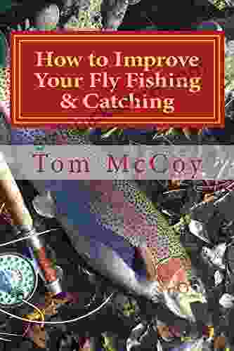 How To Improve Your Fly Fishing Catching (Fly Fishing For Trout)