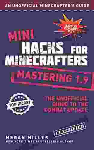 Mini Hacks for Minecrafters: Mastering 1 9: The Unofficial Guide to the Combat Update