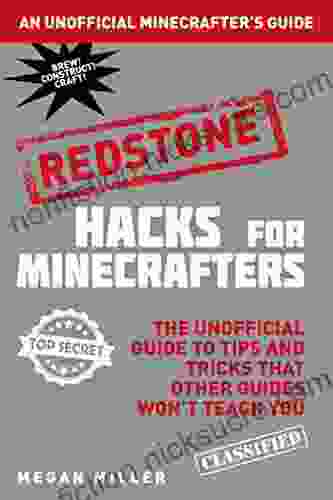 Hacks For Minecrafters: Mods: The Unofficial Guide To Tips And Tricks That Other Guides Won T Teach You (Unofficial Minecrafters Hacks)