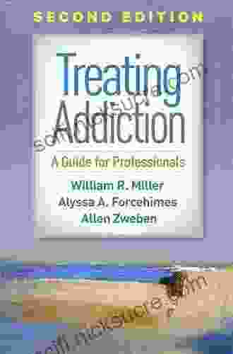 Treating Addiction Second Edition: A Guide For Professionals