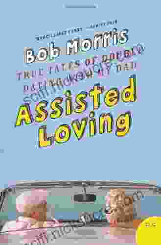 Assisted Loving: True Tales Of Double Dating With My Dad