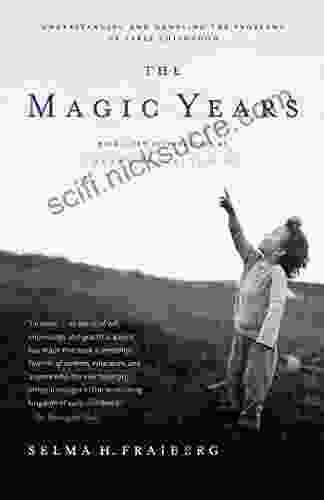 The Magic Years: Understanding and Handling the Problems of Early Childhood