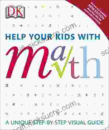 Help Your Kids With Math: A Unique Step By Step Visual Guide