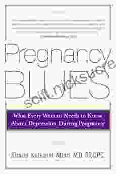 Pregnancy Blues: What Every Woman Needs to Know about Depression During Pregnancy